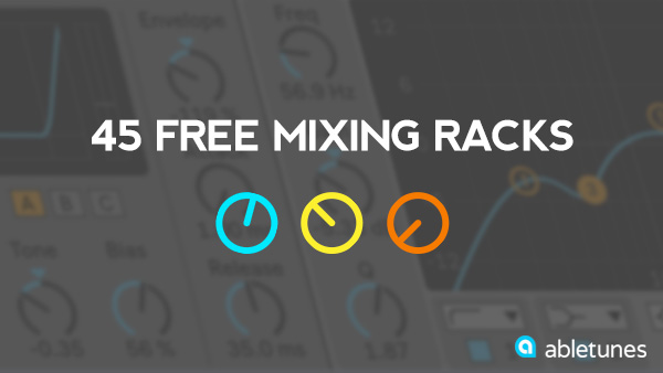 45 Free Ableton Mixing Racks